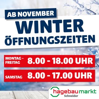 Ab 04. November 2024 gelten unsere WINTERÖFFNUNGSZEITEN
	
	Montag - Freitag
	8.00 - 18.00 Uhr
	Samstag
	8.00 - 17.00 Uhr
