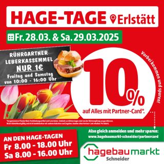 Spare diesen Freitag und Samstag 10% auf ALLES mit Partner-Card*! 


	Außerdem gibt's Freitag und Samstag von 10:00 - 16:00 Uhr        
		Rührgartner Leberkassemmel für 1€
	

		Also gleich anmelden und mehr sparen: zur Partner-Card Anmeldung

		Partner-Card jetzt auch digital in der hagebau App - JETZT DOWNLOADEN!
	
